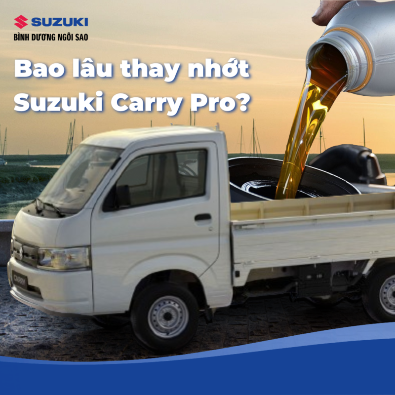 Bao Lâu Thay Nhớt Suzuki Carry Pro? Hướng Dẫn Thay Nhớt Đúng Cách